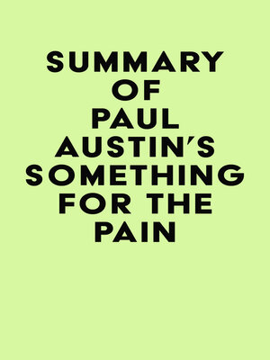 cover image of Summary of Paul Austin's Something for the Pain